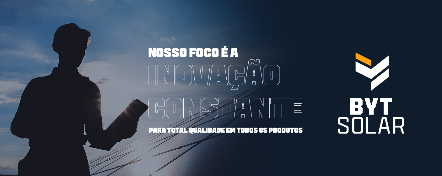 Inovação constante - Byt Solar